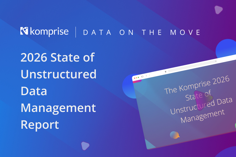 Data on the Move: Komprise State of Unstructured Data Management Report