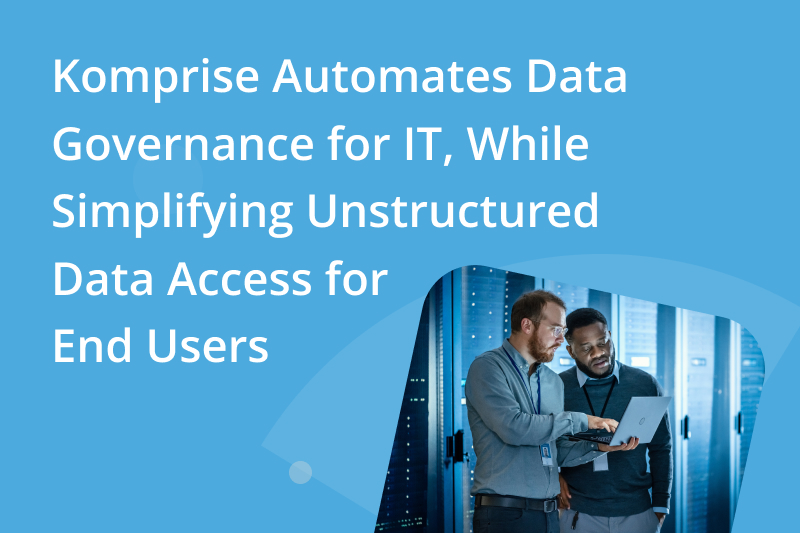 Komprise automates data governance for IT