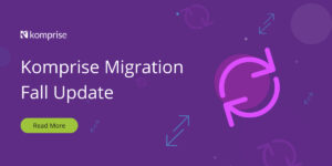 Komprise-Migration-Fall-Update-Blog_Website-Featured-Image_1200px-x-600px