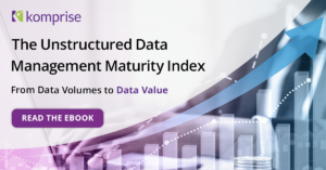 Komprise-Unstructured-Data-Management-Maturity-Index-ebook-SOCIAL
