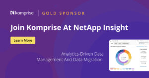 Komprise-at-NetApp-Insight-2023_-Linkedin-Social-1200px-x-628px