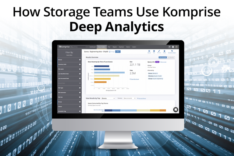 How storage teams use Komprise Deep Analytics