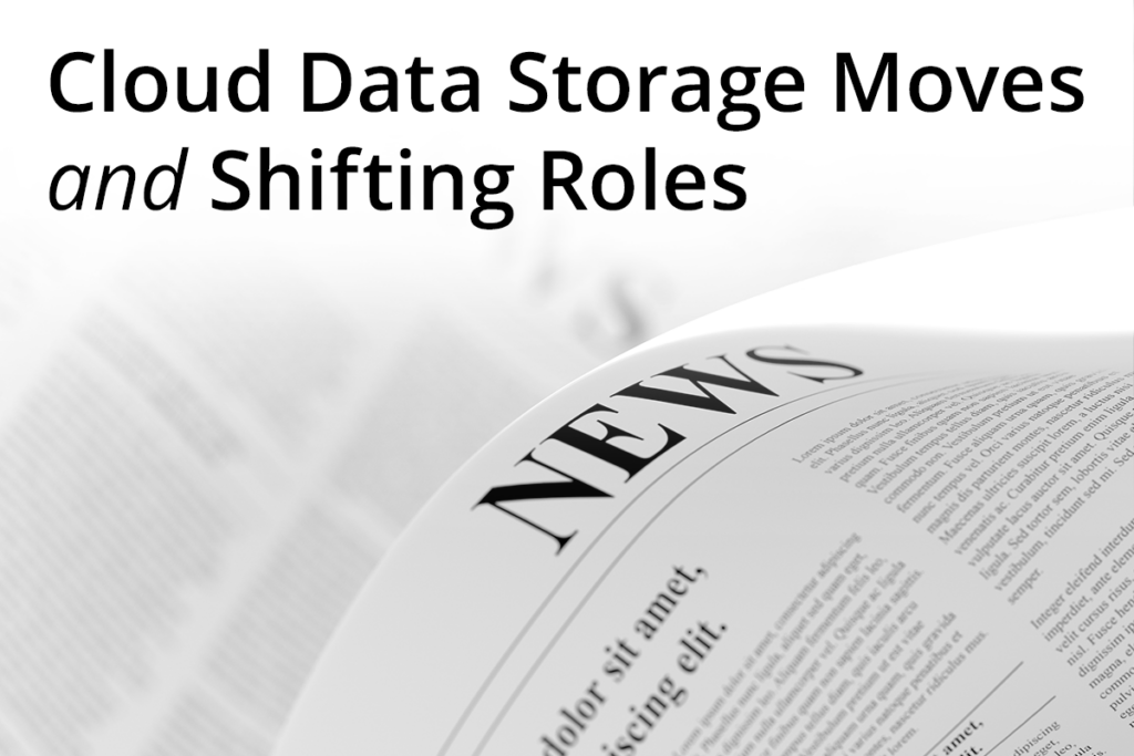cloud data storage moves and shifting roles
