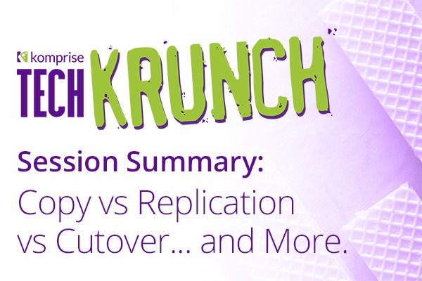 Copy vs Replication vs Cutover