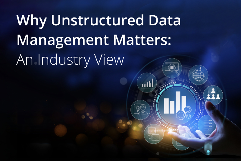 Why unstructured data management matters