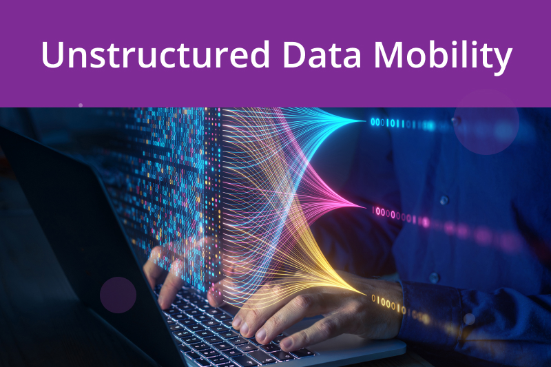unstructured data mobility