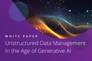 White-paper-Unstructured-Data-Management-In-the-Age-of-Generative-AI-_Resource_Thumbnail_800x533