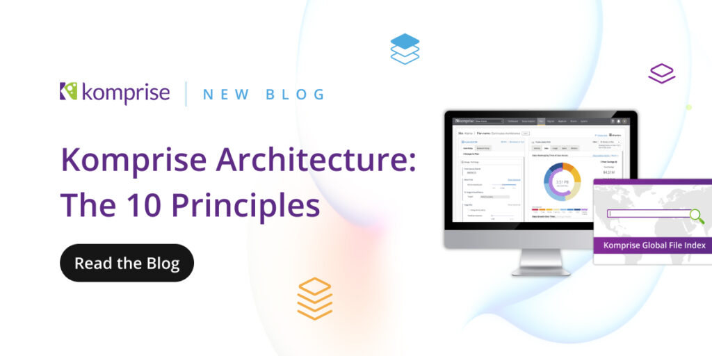 Komprise architecture principles