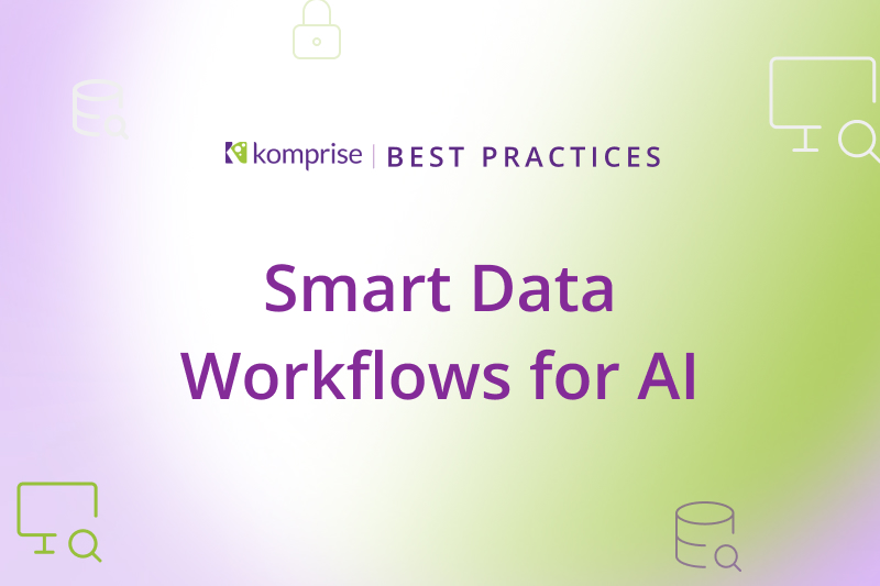 Komprise Smart Data Workflows for AI Best Practices