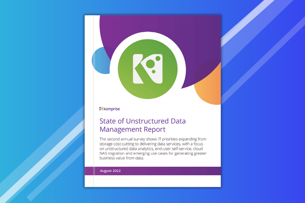 Komprise unstructured data management report 2022